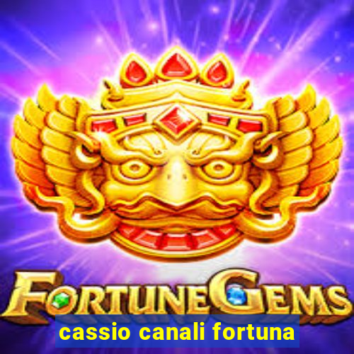 cassio canali fortuna